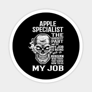 Apple Specialist T Shirt - The Hardest Part Gift Item Tee Magnet